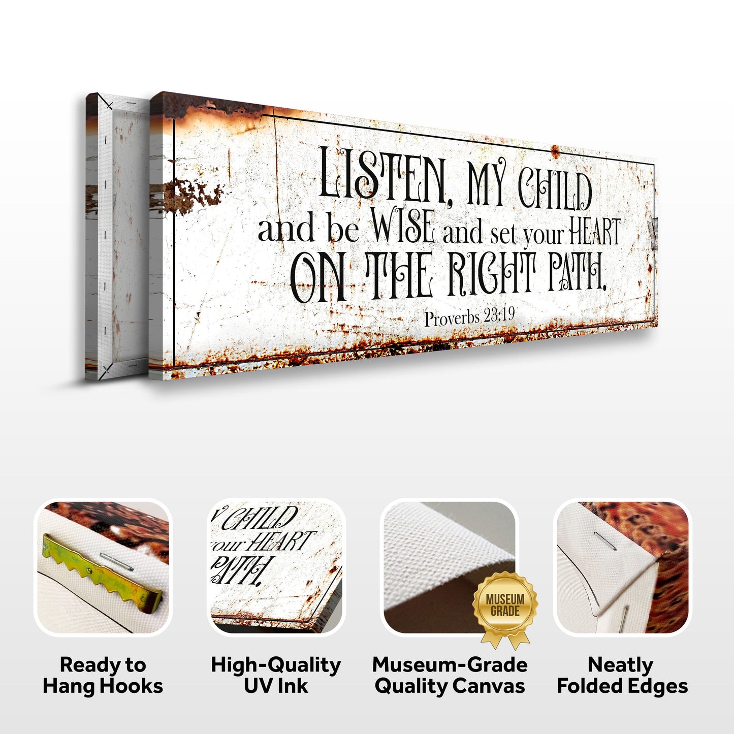 Be Wise and Set Your Heart on The Right Path - Proverbs 23:19 Faith Sign II