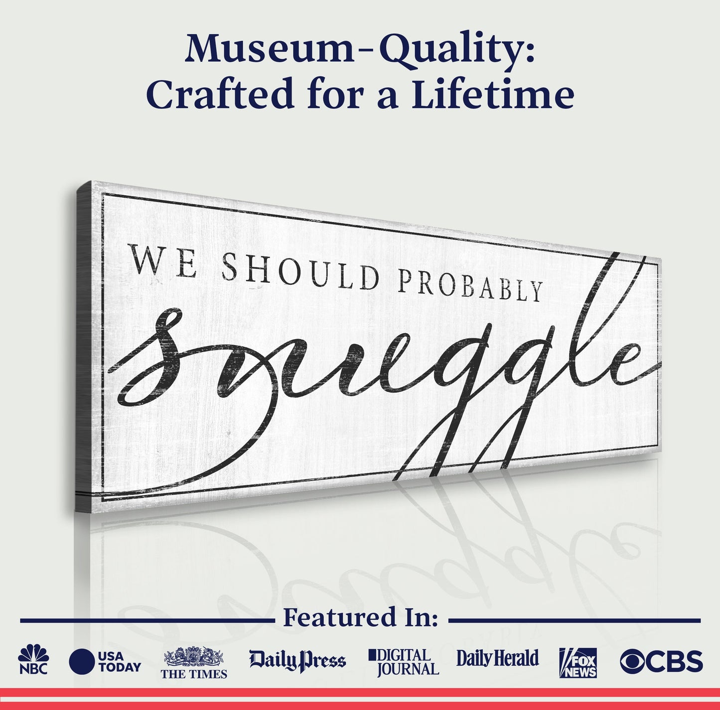 We Should Probably Snuggle Sign III