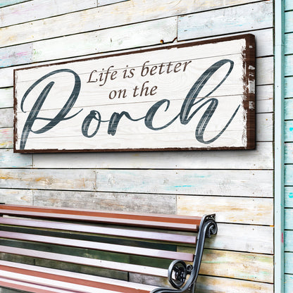 Life Is Better On The Porch Sign II