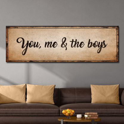 You, Me, And The Boys Sign IV